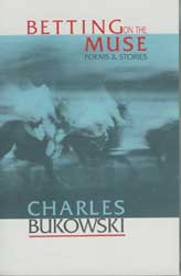Betting on the Muse, by Charles Bukowski