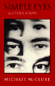 Simple Eyes & Other Poems, by Michael McClure