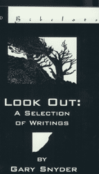 Look Out, A Selection of Writings, by Gary Snyder