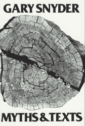 Myths and Texts, by Gary Snyder