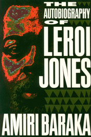 The Autobiography of Leroi Jones, by Amiri Baraka