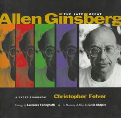 The Late Great Allen Ginsberg, by Christopher Felver