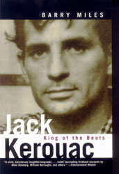Jack Kerouac: King of the Beats - A Portrait, by Barry Miles