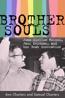 Brother Souls: John Clellon Holmes, Jack Kerouac, and the Beat Generation