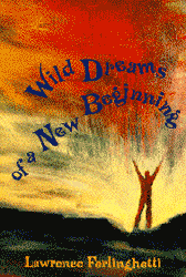 Wild Dreams of a New Beginning (poetry), by Lawrence Ferlinghetti