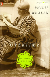 Overtime: Selected Poems, by Philip Whalen