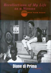 Recollections of My Life as a Woman,  A Memoir, by Diane Di Prima