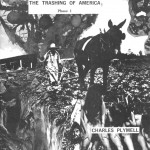 Trashing America - by Charlie Plymell Trashing America - by Charlie Plymell