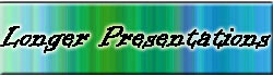Longer Presentations