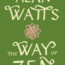 Way of Zen by Alan Watts